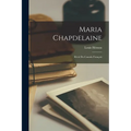 Maria Chapdelaine: Récit du Canada français