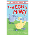 That Egg Is Mine!: A Silly Story about Sharing