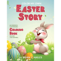 Color My Own Easter Story: An Immersive, Customizable Coloring Book for Kids (That Rhymes!)