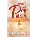 My Life as a Pop Album: A Rock-star, Road-trip Romance
