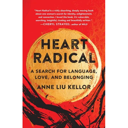 Heart Radical: A Search for Language, Love, and Belonging