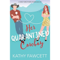 Her Quarantined Cowboy: A Wild Wests Cowboy Romance