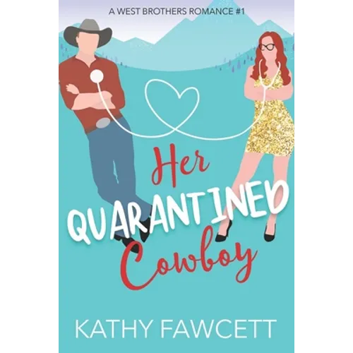 Her Quarantined Cowboy: A Wild Wests Cowboy Romance
