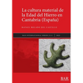 La cultura material de la Edad del Hierro en Cantabria (España)