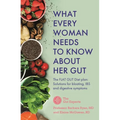 What Every Woman Needs to Know about Her Gut