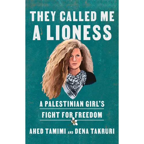They Called Me a Lioness: A Palestinian Girl's Fight for Freedom