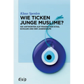 Wie Ticken Junge Muslime?: 100 Antworten Auf Fragen Von Kitas, Schulen Und Der Jugendhilfe