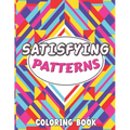 Satisfying Patterns Coloring Book: This Book Will Help To Perfect patterns And Activity pages for Relaxation with lovely thick lines to color in for A