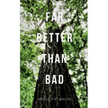 Far Better Than Bad
