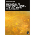 Handbook of Spirituality, Health, and Well-Being: A Psychological Perspective