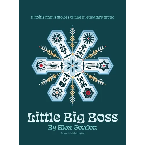 Little Big Boss: A Métis Man's Stories of Life in Canada's Arctic