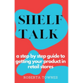 Shelf Talk: A Step by Step Guide to Launching your Product in Retail Store