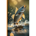 It's Time to Learn about Flying Fish