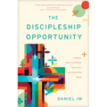 The Discipleship Opportunity: Leading a Great-Commission Church in a Post-Everything World