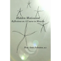 Hidden Motivation: Reflections on A Course in Miracles