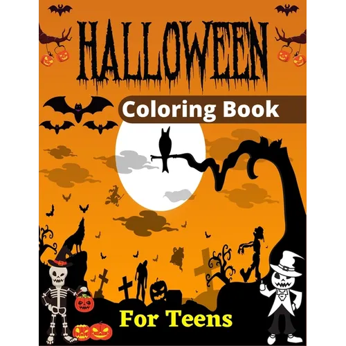 HALLOWEEN Coloring Book For Teens: 30+ fun Design Adults Halloween Coloring Book (Awesome Gifts For Teenagers)