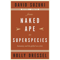 From Naked Ape to Superspecies: Humanity and the Global Eco-Crisis