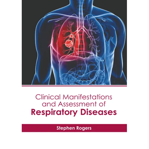 Clinical Manifestations and Assessment of Respiratory Diseases