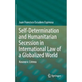 Self-Determination and Humanitarian Secession in International Law of a Globalized World: Kosovo V. Crimea