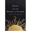 Paul and the Hope of Glory: An Exegetical and Theological Study