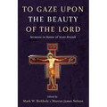 To Gaze upon the Beauty of the Lord