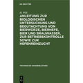 Anleitung Zur Biologischen Untersuchung Und Begutachtung Von Bierwürze, Bierhefe, Bier Und Brauwasser, Zur Betriebskontrolle Sowie Zur Hefenreinzucht
