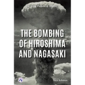 The Bombing of Hiroshima and Nagasaki