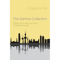 The Salmiya Collection: Stories of the Life and Times of Modern Kuwait