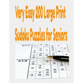 Very Easy 200 Large Print Sudoku Puzzles for Seniors: Very Easy Sudoku Puzzle book for Adults and Beginners