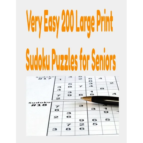 Very Easy 200 Large Print Sudoku Puzzles for Seniors: Very Easy Sudoku Puzzle book for Adults and Beginners