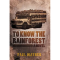 To Know the Rainforest