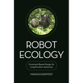 Robot Ecology: Constraint-Based Design for Long-Duration Autonomy