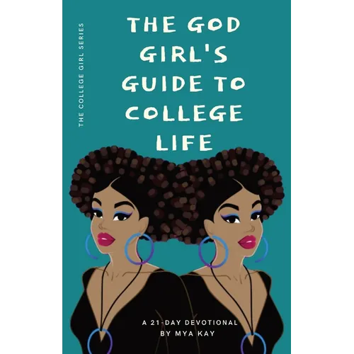 The God Girl's Guide to College Life