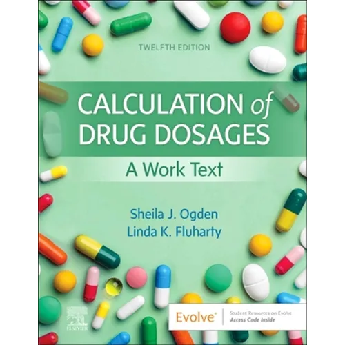 Calculation of Drug Dosages: A Work Text