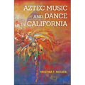 Aztec Music and Dance in California