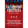 La Libertad Cristiana de Martín Lutero: Con guía de preguntas para reflexionar en comunidades de América Latina o de países con migrantes hispanohabla