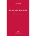 Le Vrai Croyant: Pensees Sur La Nature Des Mouvements de Masse