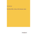 The Silver Rifle: a Story of the Saranac Lakes