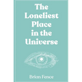 The Loneliest Place in the Universe