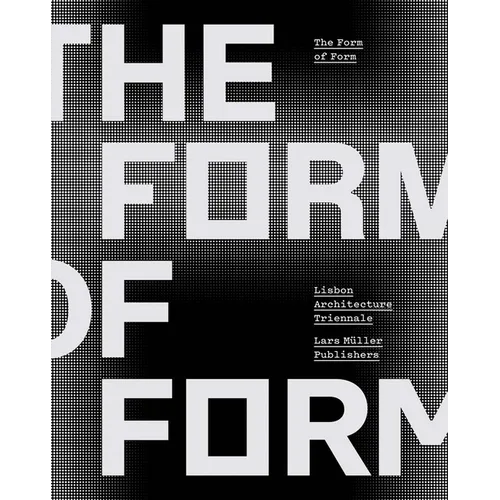 The Form of Form: Lisbon Architecture Triennale