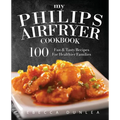 My Philips AirFryer Cookbook: 100 Fun & Tasty Recipes For Healthier Families