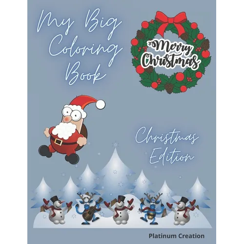 My Big Coloring Book: Greatest Activity Book Ever Variety Of Beautiful Pictures Christmas Edition 100 Pages!