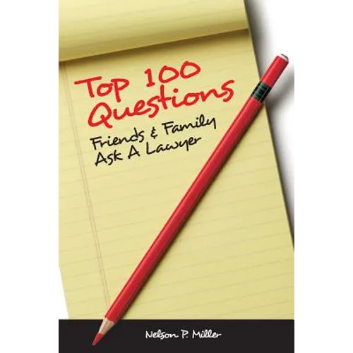 Top 100 Questions Friends & Family Ask a Lawyer