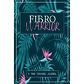 Fibro Warrior: A Symptom & Pain Tracking Journal for Fibromyalgia and Chronic Pain