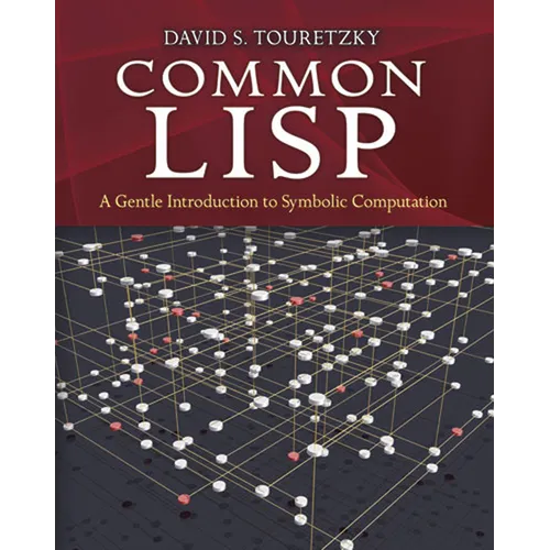 Common LISP: A Gentle Introduction to Symbolic Computation