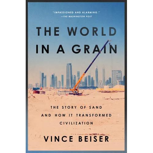The World in a Grain: The Story of Sand and How It Transformed Civilization