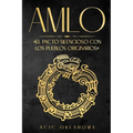 Amlo: El pacto silencioso con los pueblos originarios