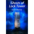 Ghosts of Lock Tower