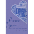Amorous Games: A Critical Edition of Les adevineaux amoureux