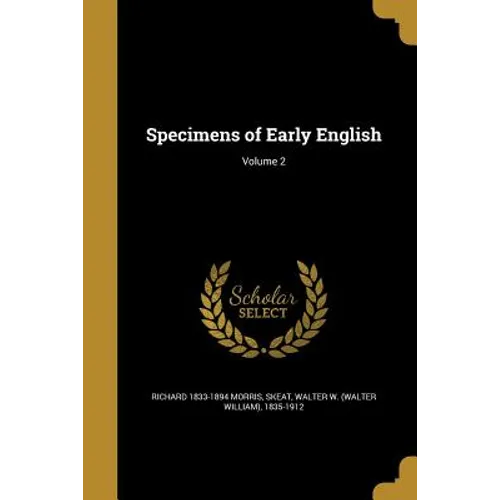 Specimens of Early English; Volume 2